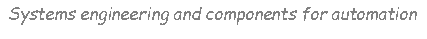 Text Box: Systems engineering and components for automation